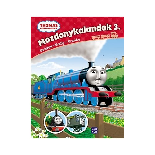Thomas, a gőzmozdony – Mozdonykalandok 3. - Gordon, Emily és Cranky 