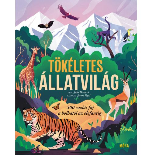 Tökéletes állatvilág - 300 csodás faj a bolhától az elefántig 